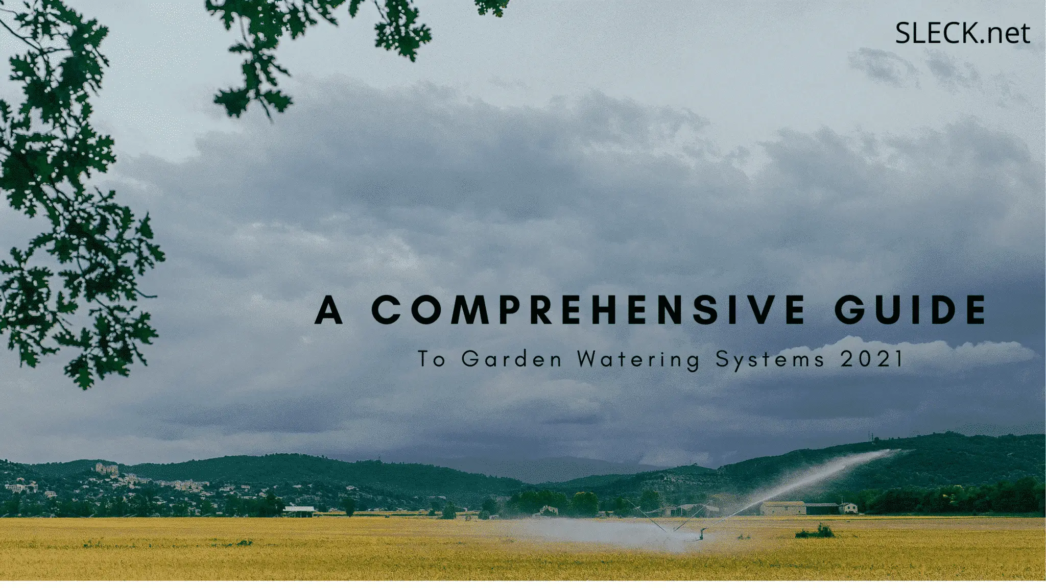 A Comprehensive Guide To Garden Watering Systems 2021