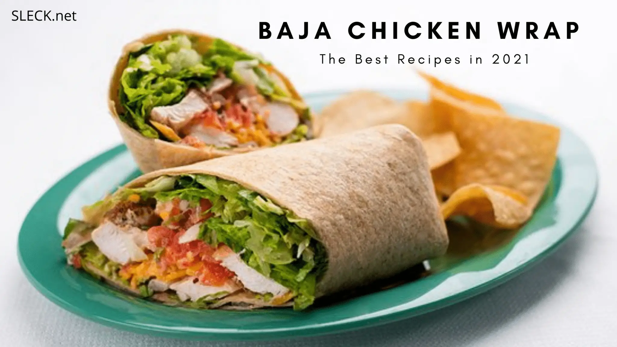 Baja Chicken Wraps | The Best Recipes in 2021