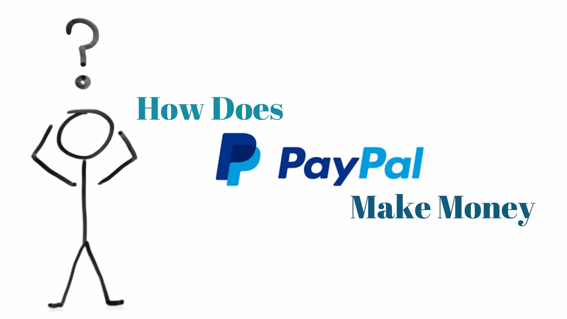How does PayPal Make Money: Interesting Facts you Need to Know