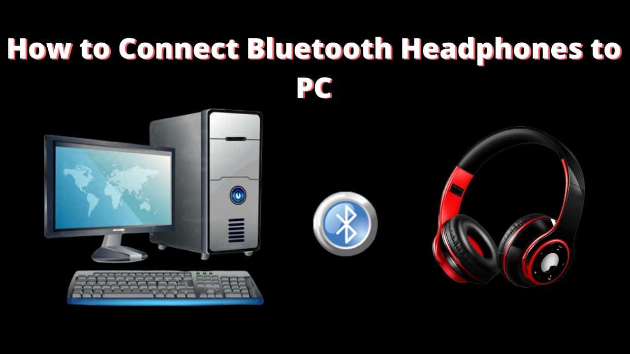 feature-image-how-to-connect-bluetooth-headphones-to-pc