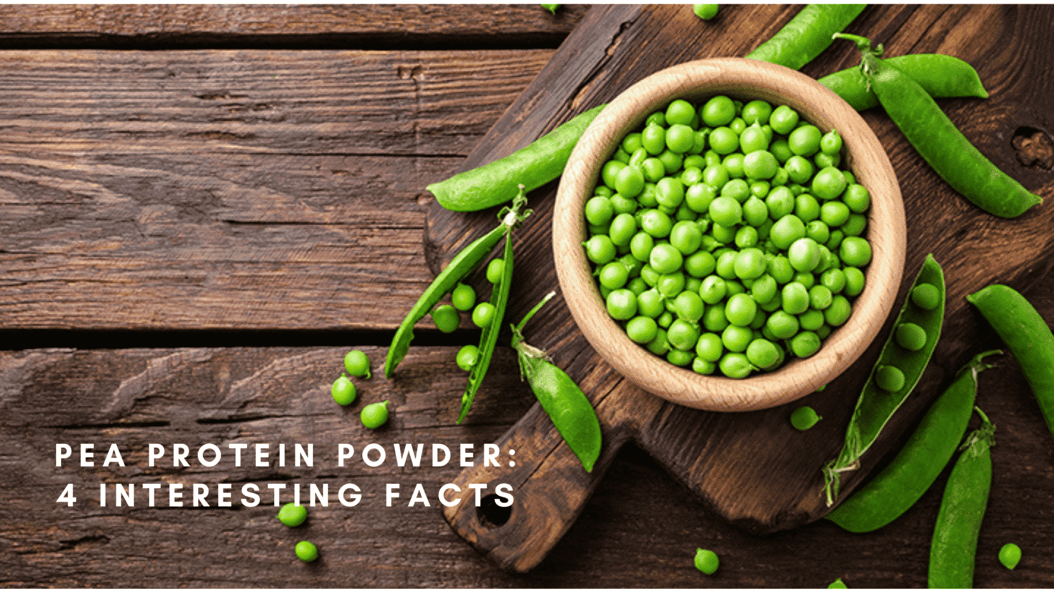 pea-protein-powder-4-interesting-facts