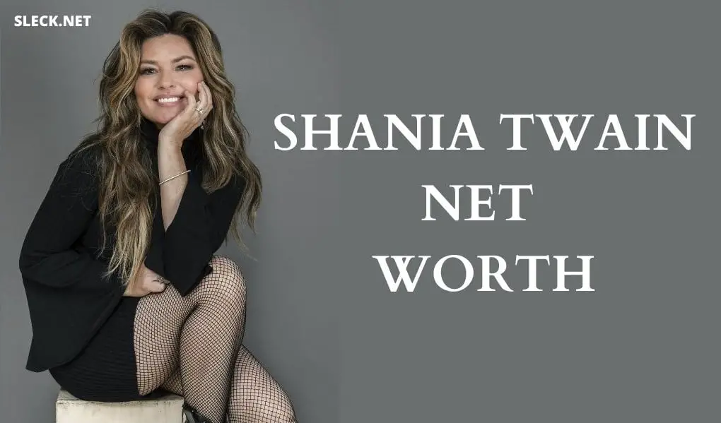 Shania Twain Net Worth: The Beautiful Queen Of Country Pop