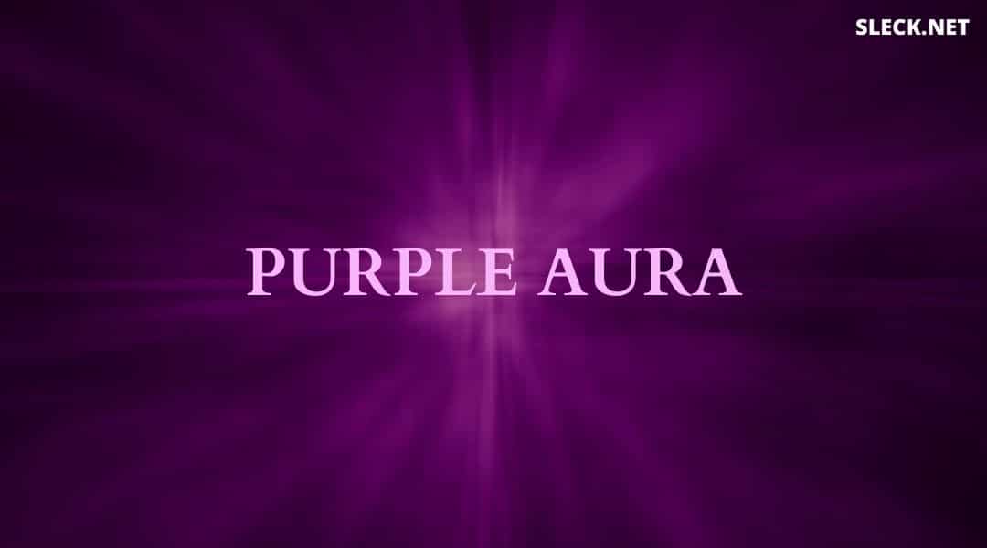 Purple Aura: 4 Things You Should Know