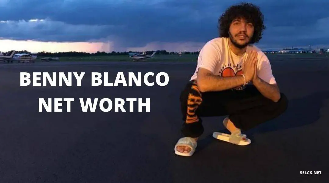 Benny Blanco Net Worth: Journey To Million Dollar Fortune