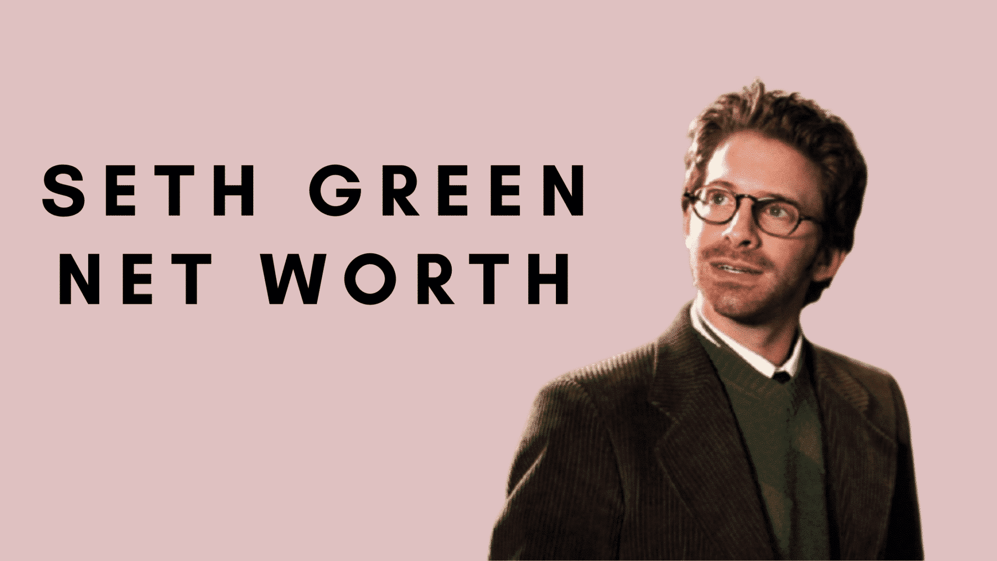 Seth Green Net Worth – The Brilliant Fortunes of The Actor and Voice Artist