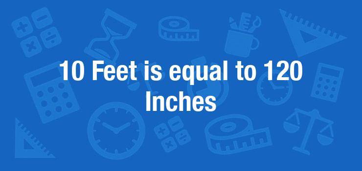 10 feet in inches