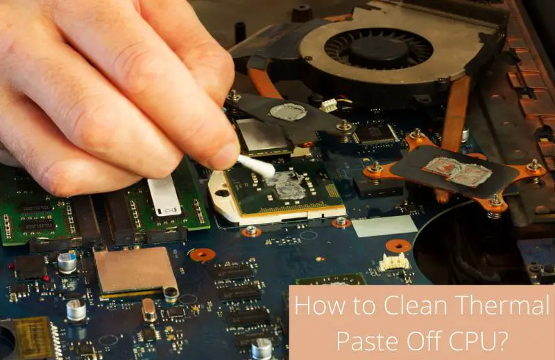 how to clean thermal paste off cpu